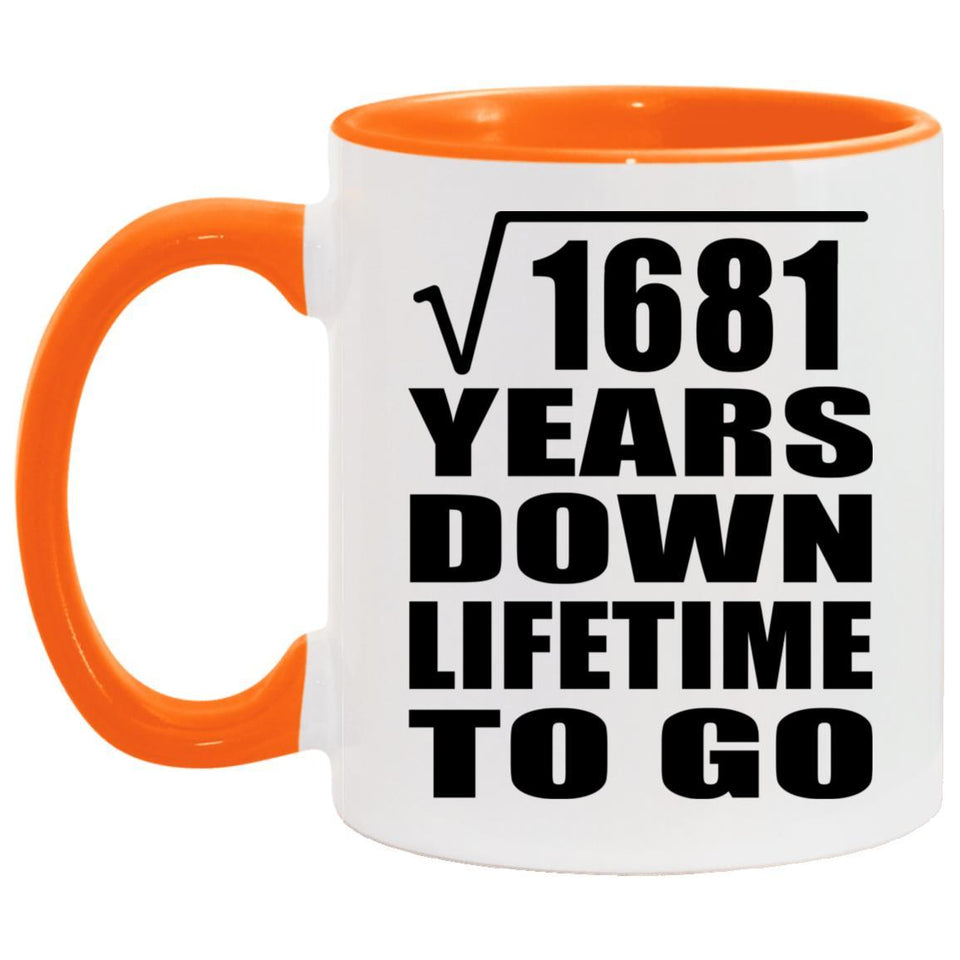 41st Anniversary Square Root of 1681 Years Lifetime To Go - 11oz Accent Mug Orange