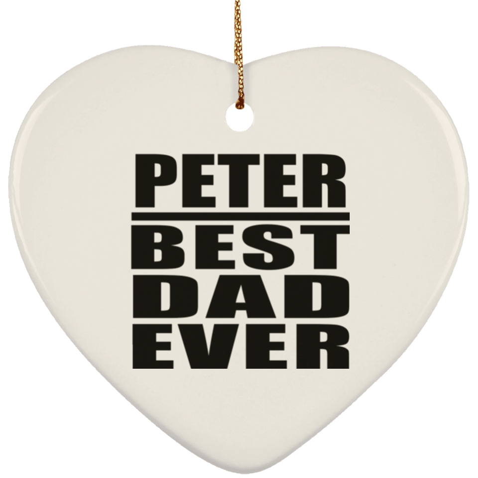 Peter Best Dad Ever - Heart Ornament