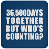 100th Anniversary 36,500 Days Together But Who's Counting - Drink Coaster