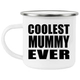Coolest Mummy Ever - 12oz Camping Mug