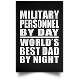 Military Personnel By Day World's Best Dad By Night - Poster Portrait