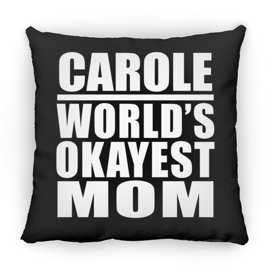 Carole World's Okayest Mom - Throw Pillow Black