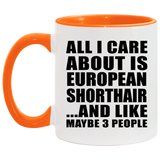All I Care About Is European Shorthair - 11oz Accent Mug Orange