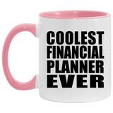 Coolest Financial Planner Ever - 11oz Accent Mug Pink