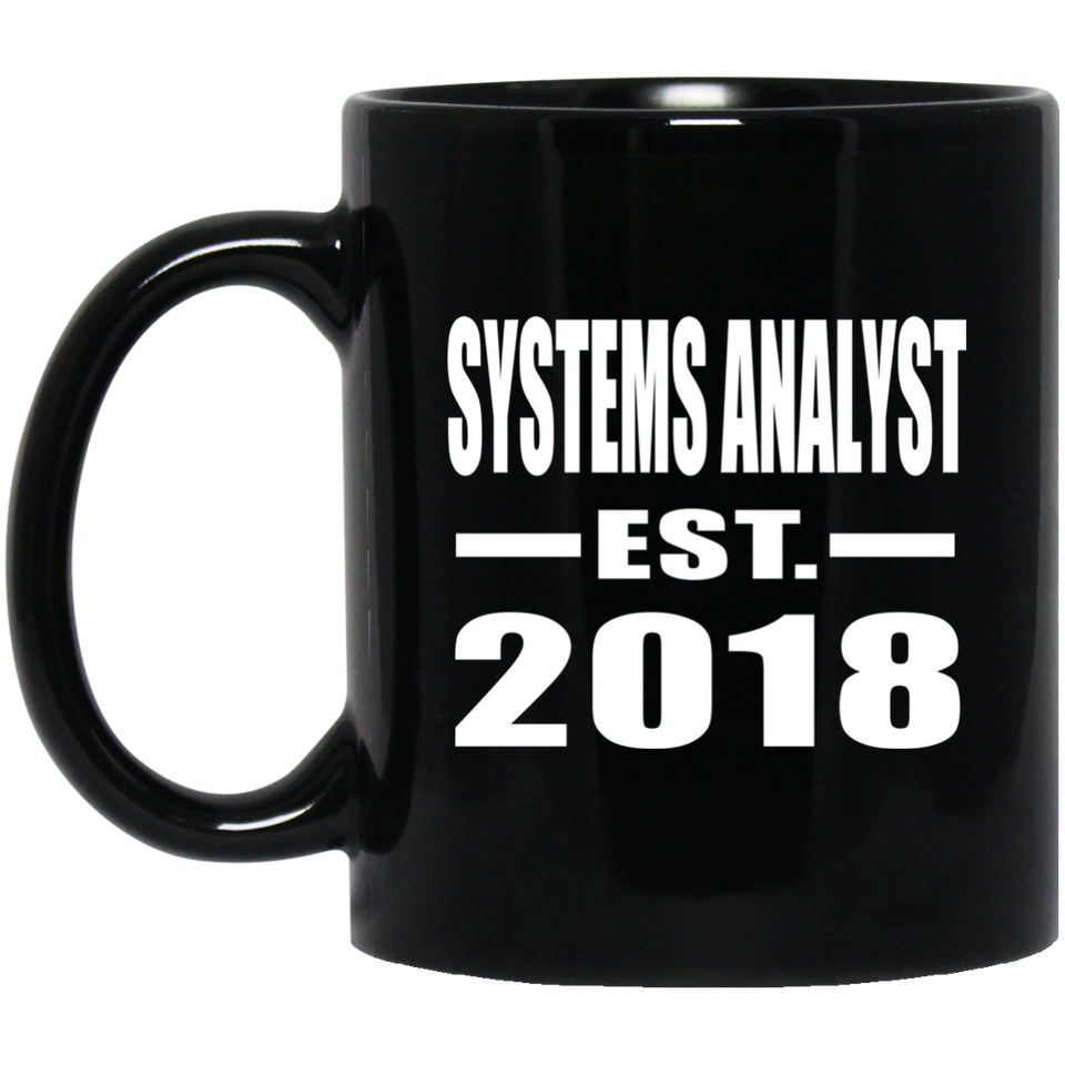 Systems Analyst Established EST. 2018 - 11 Oz Coffee Mug Black