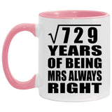 27th Anniversary Square Root of 729 Years Mrs Always Right - 11oz Accent Mug Pink