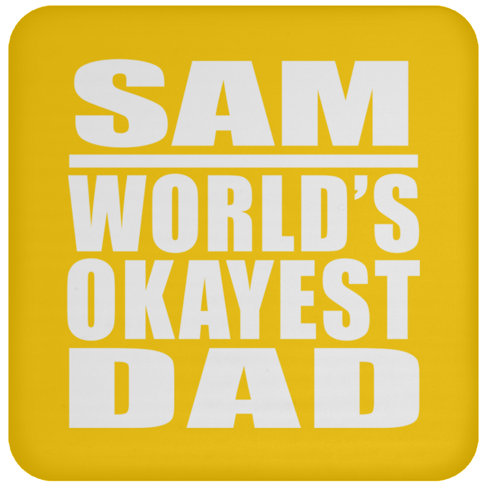Sam World's Okayest Dad - Drink Coaster