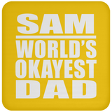 Sam World's Okayest Dad - Drink Coaster