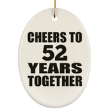 52nd Anniversary Cheers To 52 Years Together - Oval Ornament
