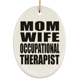 Mom Wife Occupational Therapist - Oval Ornament