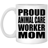 Proud Animal Care Worker Mom - 11oz Coffee Mug