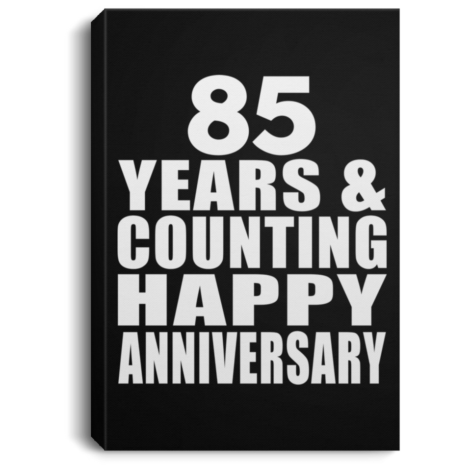 Happy 85th Anniversary 85 Years & Counting - Canvas Portrait