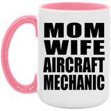 Mom Wife Aircraft Mechanic - 15oz Accent Mug Pink