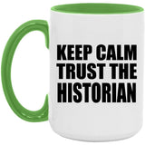 Keep Calm and Trust The Historian - 15oz Accent Mug Green
