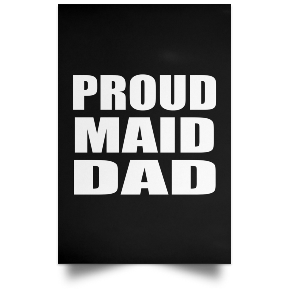 Proud Maid Dad - Poster Portrait
