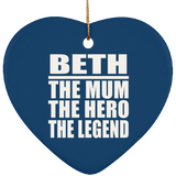 Beth The Mum The Hero The Legend - Heart Ornament