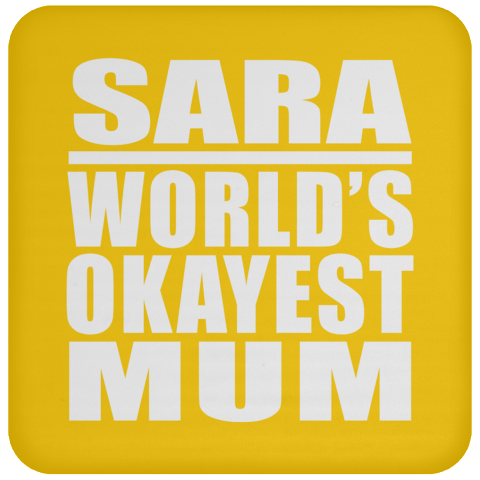 Sara World's Okayest Mum - Drink Coaster