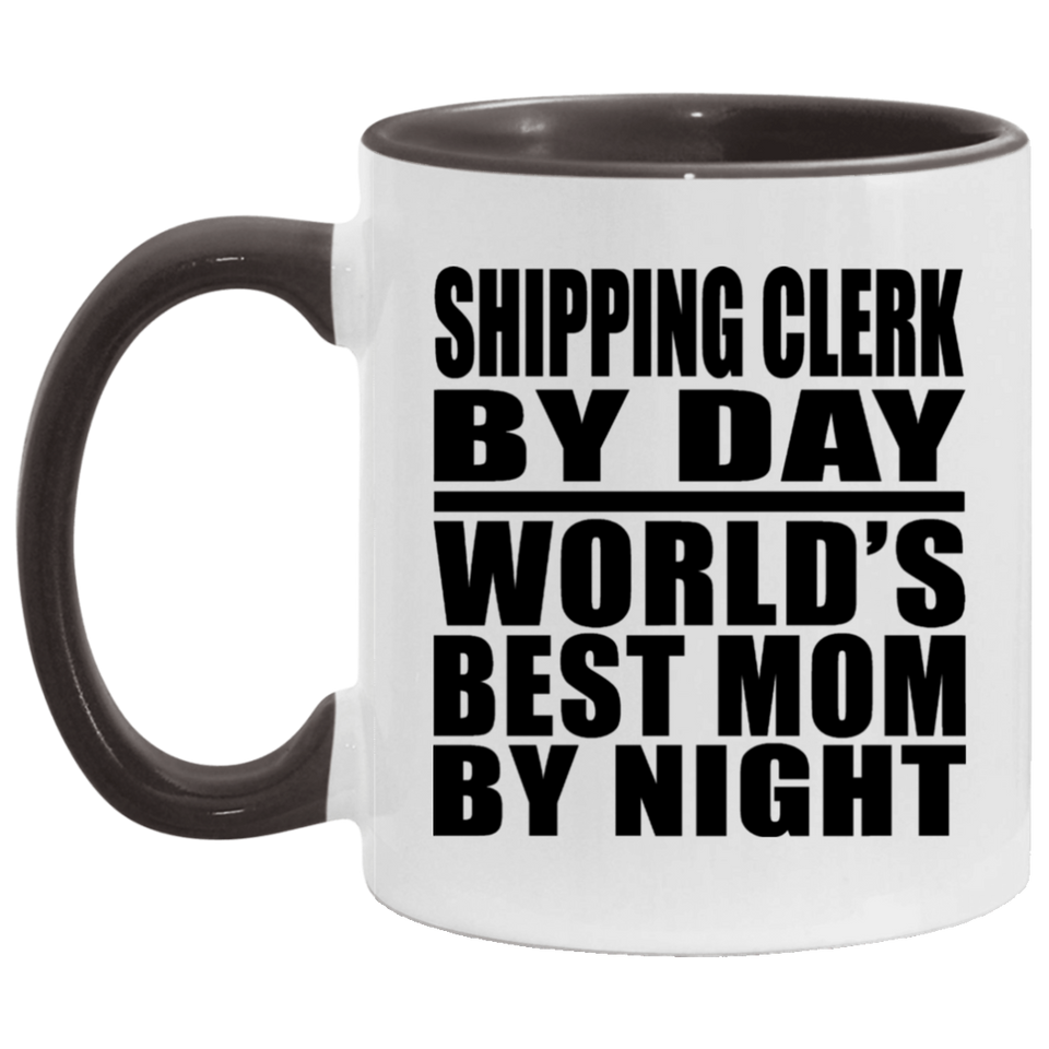 Shipping Clerk By Day World's Best Mom By Night - 11oz Accent Mug Black
