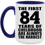 84th Birthday First 84 Years of Childhood Are The Hardest - 15oz Accent Mug Purple