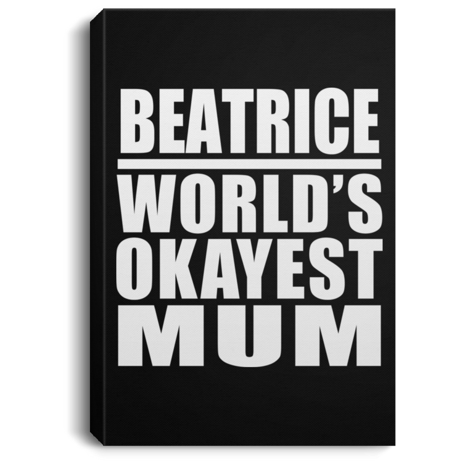 Beatrice World's Okayest Mum - Canvas Portrait