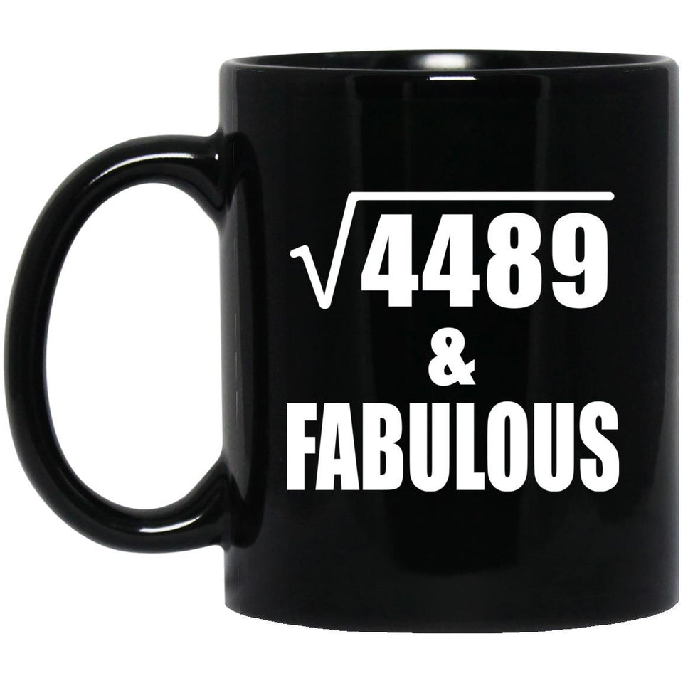 67th Birthday Square Root of 4489 & Fabulous - 11oz Coffee Mug Black