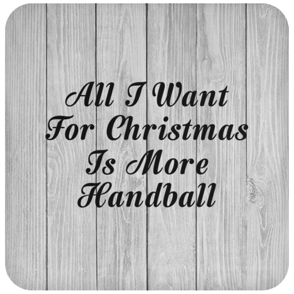 All I Want For Christmas Is More Handball - Drink Coaster F