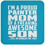 Proud Painter Mom Of Awesome Son - Drink Coaster