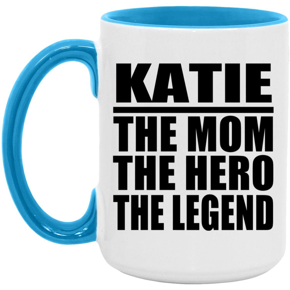Katie The Mom The Hero The Legend - 15oz Accent Mug Blue