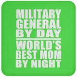 Military General By Day World's Best Mom By Night - Drink Coaster