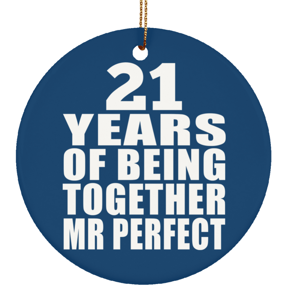 21st Anniversary 21 Years Of Being Mr Perfect - Circle Ornament