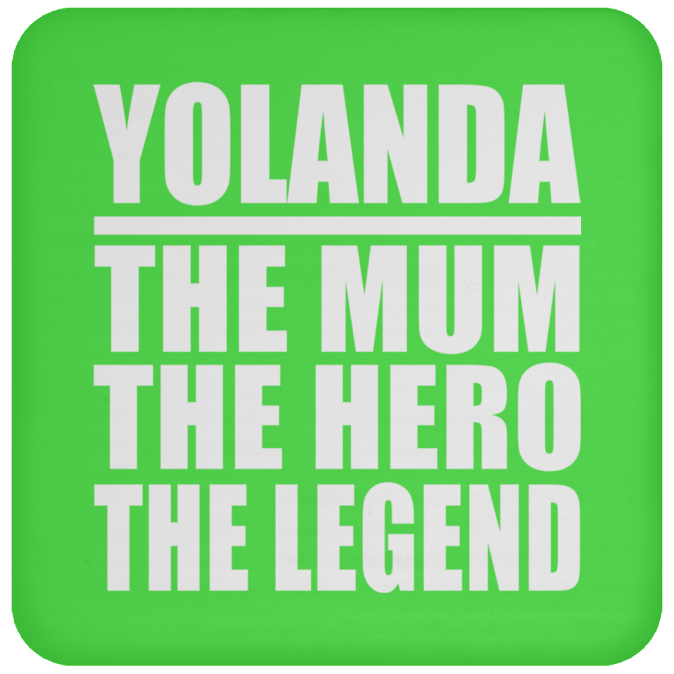Yolanda The Mum The Hero The Legend - Drink Coaster