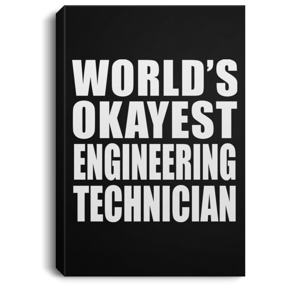 World's Okayest Engineering Technician - Canvas Portrait