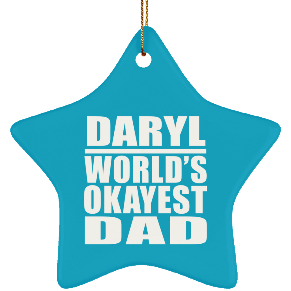 Daryl World's Okayest Dad - Star Ornament