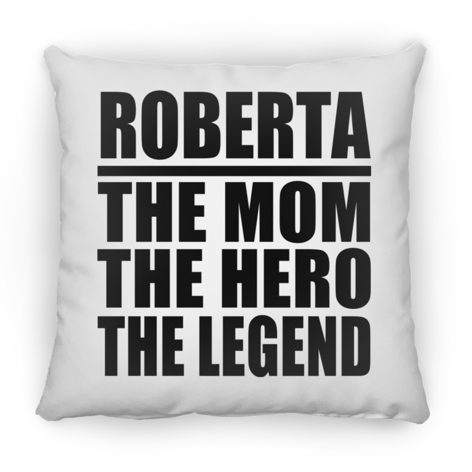 Roberta The Mom The Hero The Legend - Throw Pillow