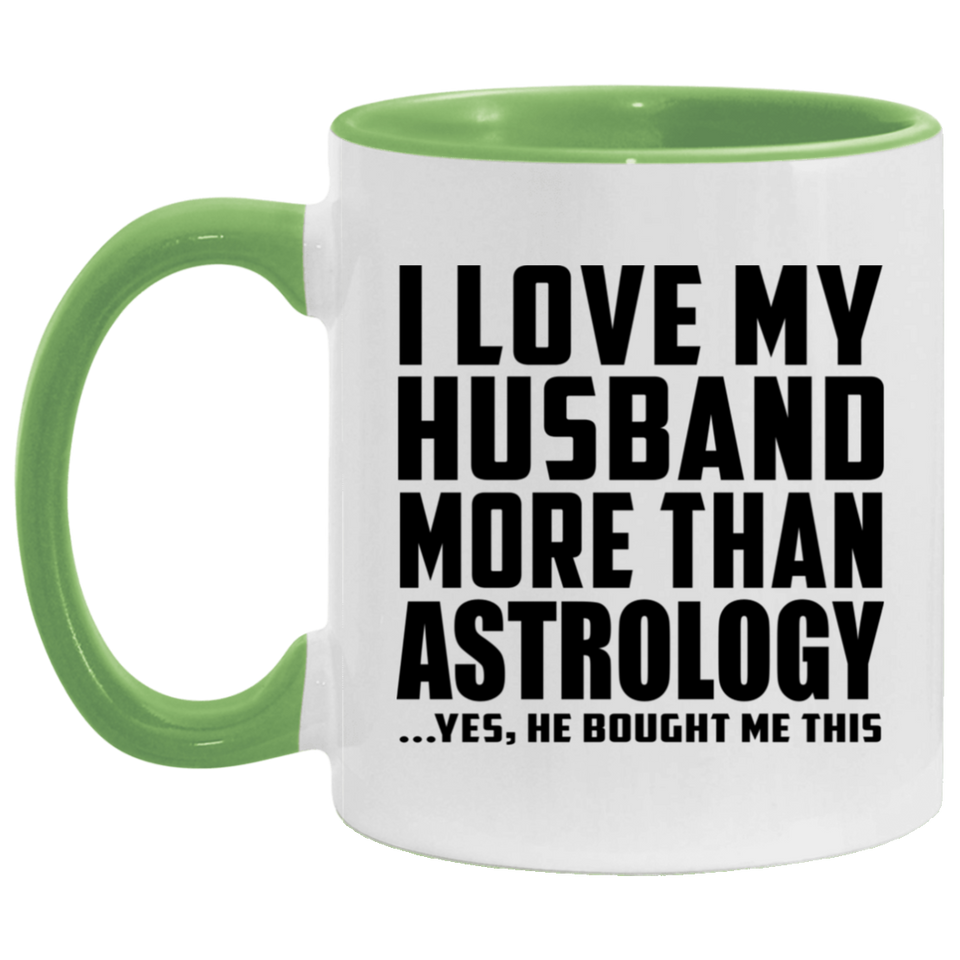 I Love My Husband More Than Astrology - 11oz Accent Mug Green