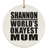 Shannon World's Okayest Mum - Circle Ornament
