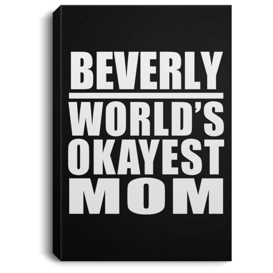 Beverly World's Okayest Mom - Canvas Portrait