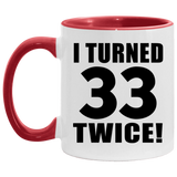 66th Birthday I Turned 33 Twice - 11oz Accent Mug Red