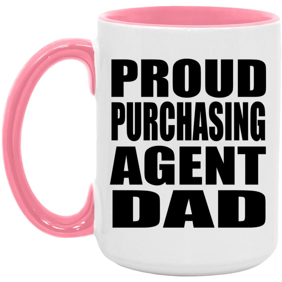 Proud Purchasing Agent Dad - 15oz Accent Mug Pink