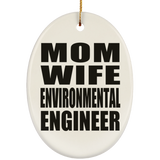 Mom Wife Environmental Engineer - Oval Ornament