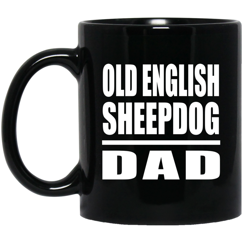 Old English Sheepdog Dad - 11oz Coffee Mug Black