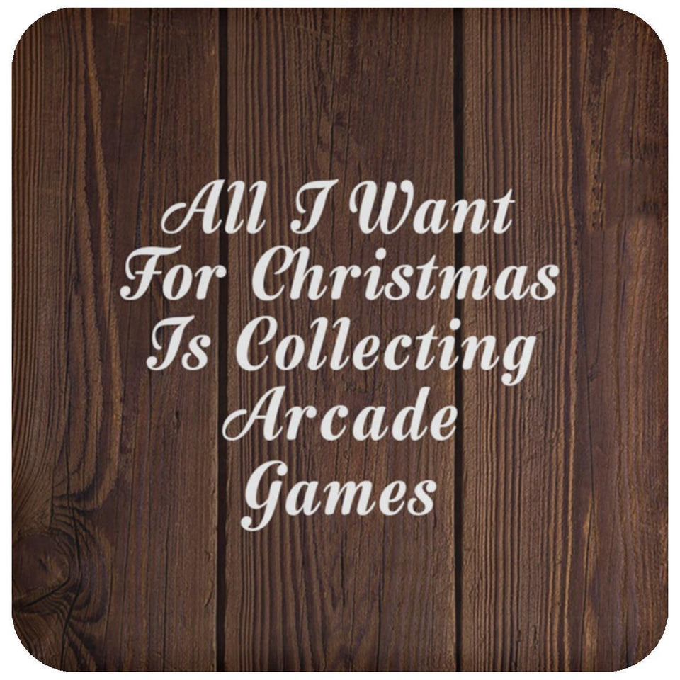 All I Want For Christmas Is Collecting Arcade Games - Drink Coaster D