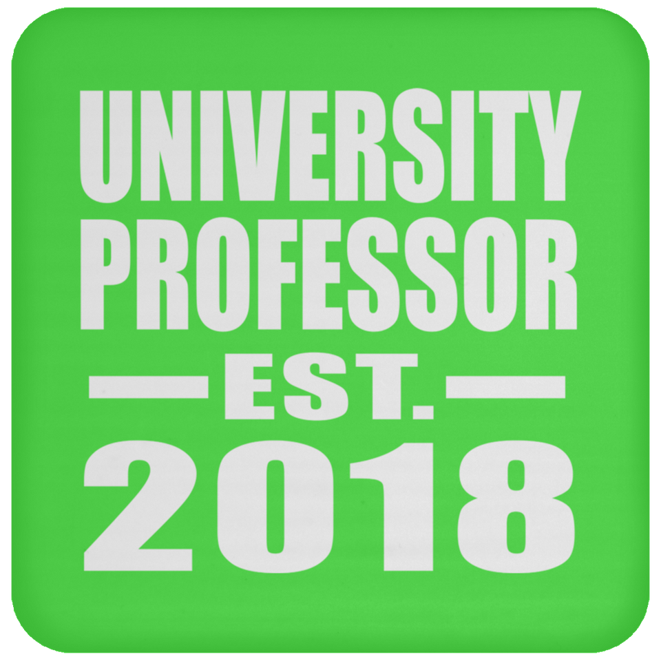 University Professor Established EST. 2018 - Drink Coaster