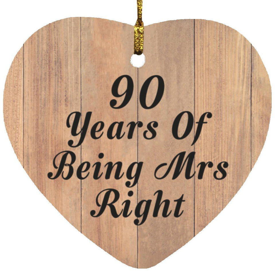 90th Anniversary 90 Years Of Being Mrs Right - Heart Ornament C