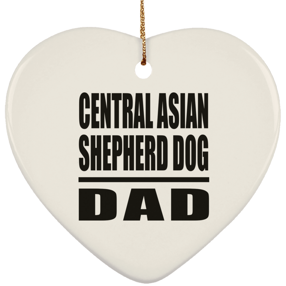 Central Asian Shepherd Dog Dad - Heart Ornament