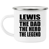 Lewis The Dad The Hero The Legend - 12oz Camping Mug