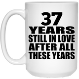 37th Anniversary 37 Years Still In Love After These Years - 15oz Coffee Mug