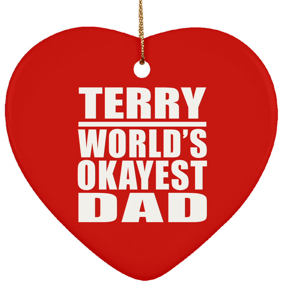Terry World's Okayest Dad - Heart Ornament