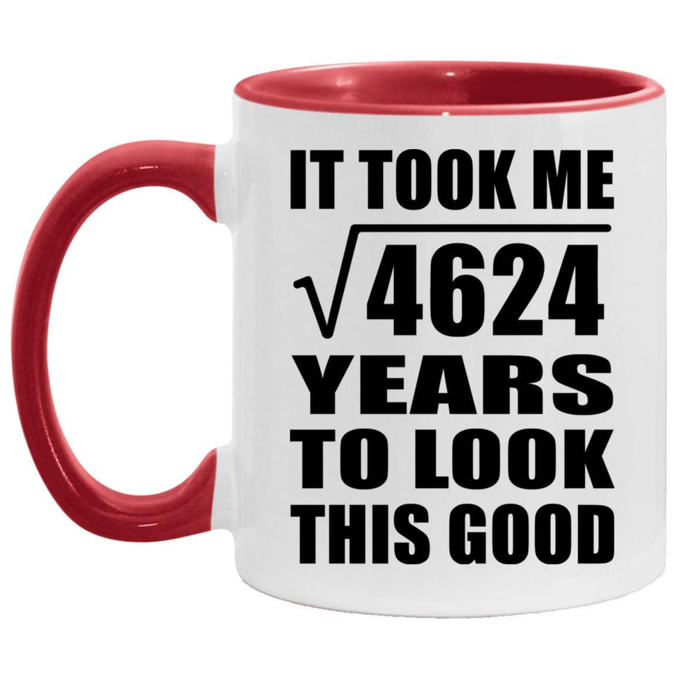 68th Birthday Took Square Root of 4624 Years To Look Good - 11oz Accent Mug Red