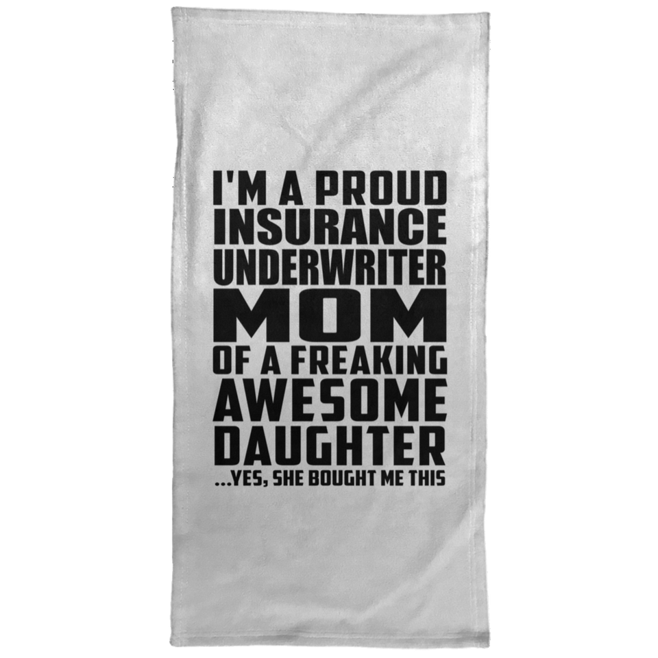 Proud Insurance Underwriter Mom Of Awesome Daughter - Hand Towel